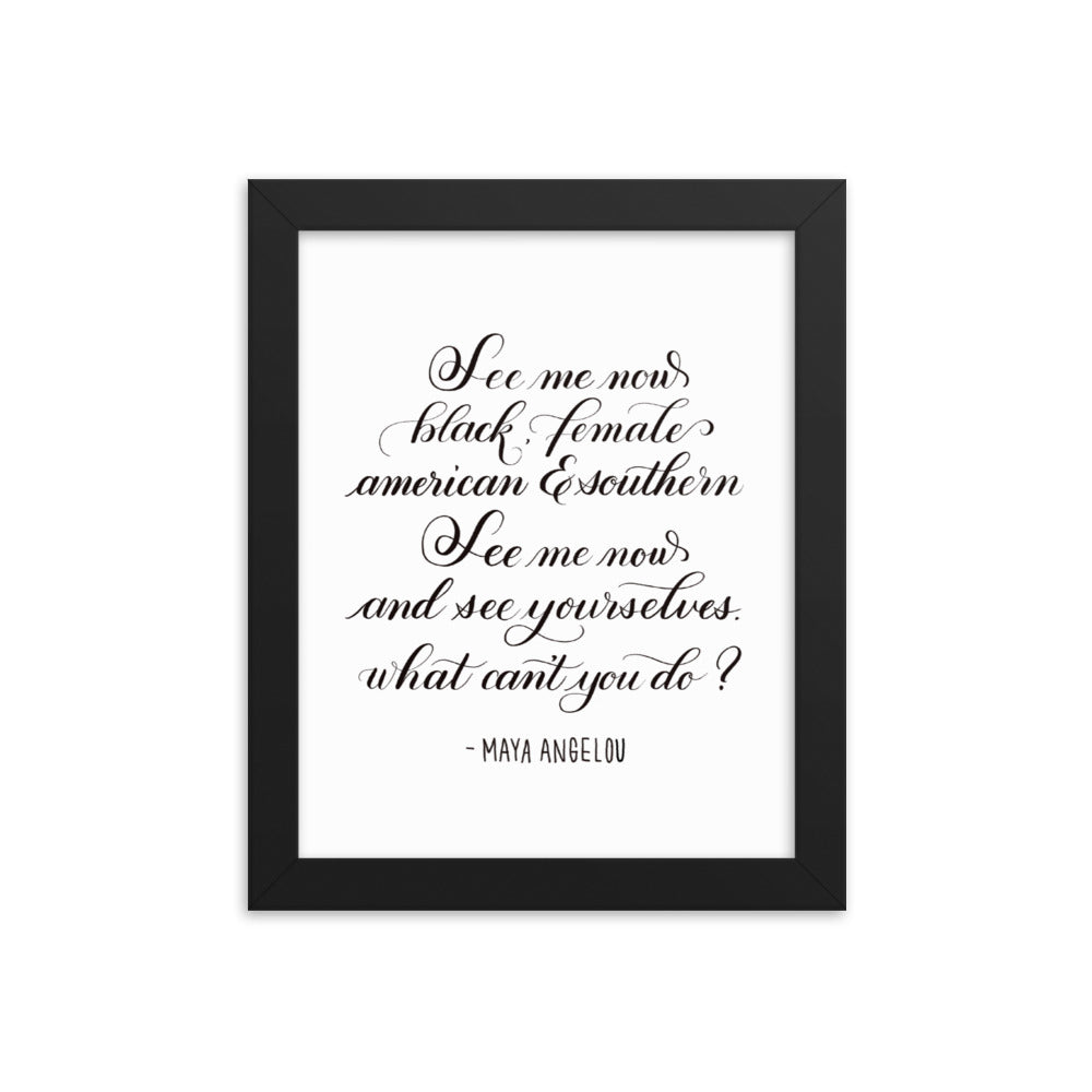 "See Me Now" - Maya Angelou Quote Calligraphy Print