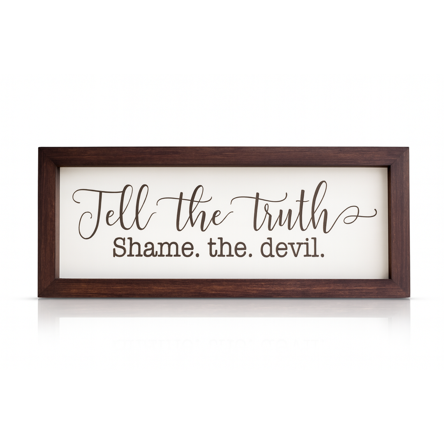 Tell the Truth...Shame the Devil Wall Decor