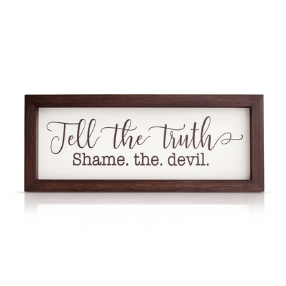 Tell the Truth...Shame the Devil Wall Decor - DecoNegro