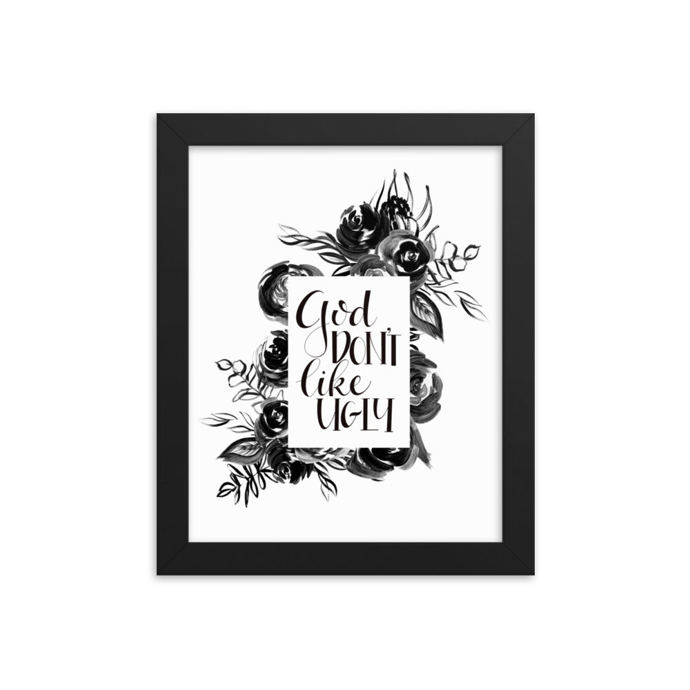 God Don't Like Ugly Framed Print