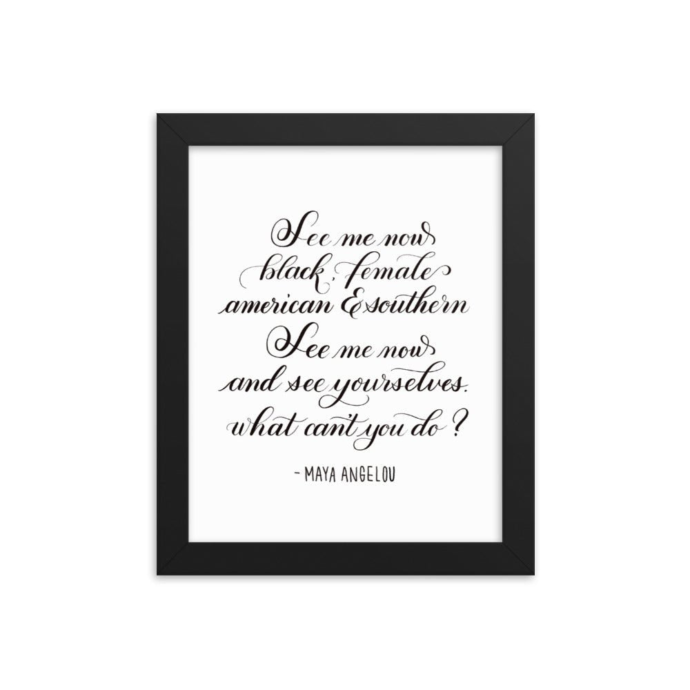 "See Me Now" - Maya Angelou Quote Calligraphy Print - DecoNegro
