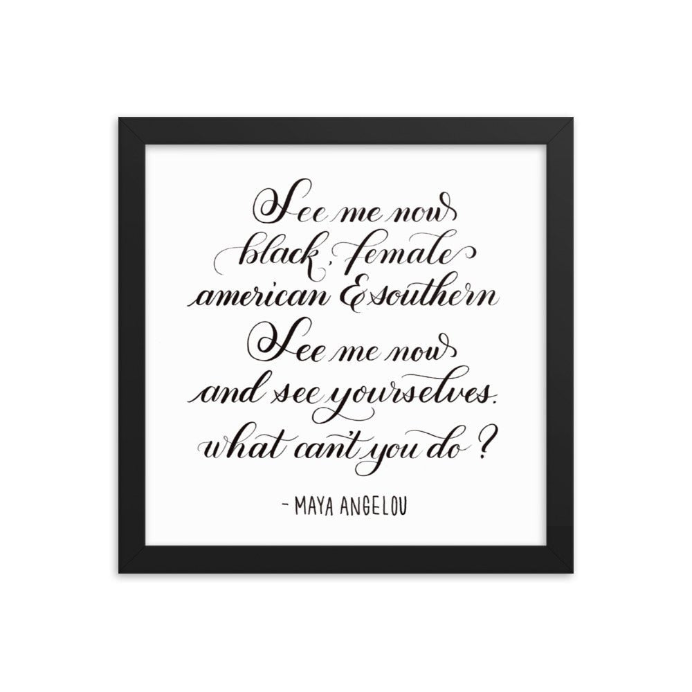 "See Me Now" - Maya Angelou Quote Calligraphy Print - DecoNegro