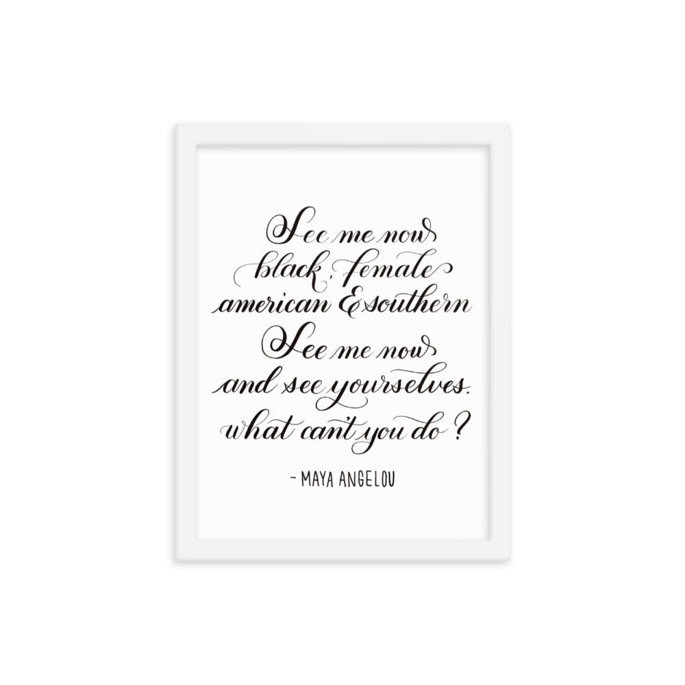 "See Me Now" - Maya Angelou Quote Calligraphy Print - DecoNegro