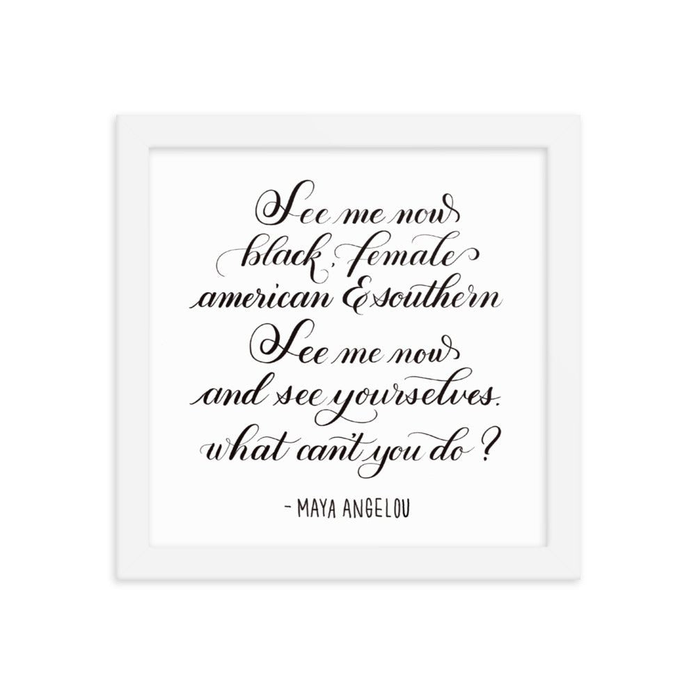 "See Me Now" - Maya Angelou Quote Calligraphy Print - DecoNegro