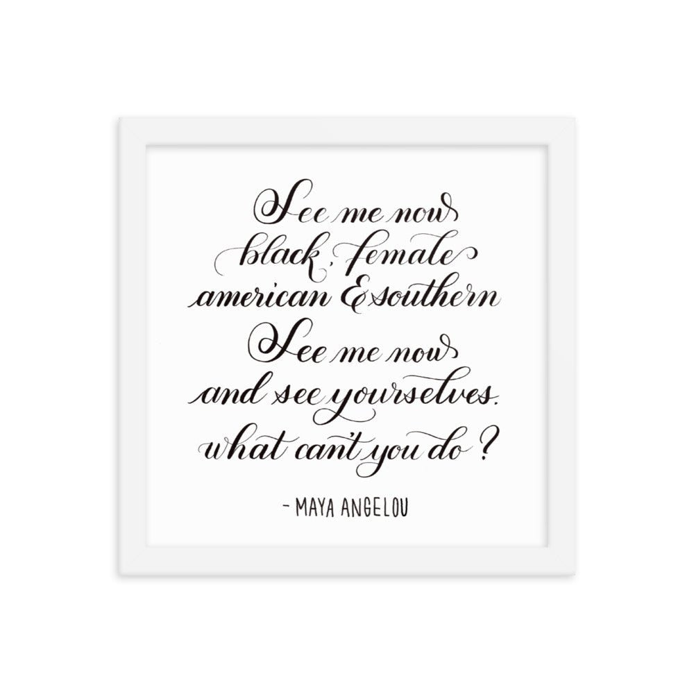 "See Me Now" - Maya Angelou Quote Calligraphy Print - DecoNegro