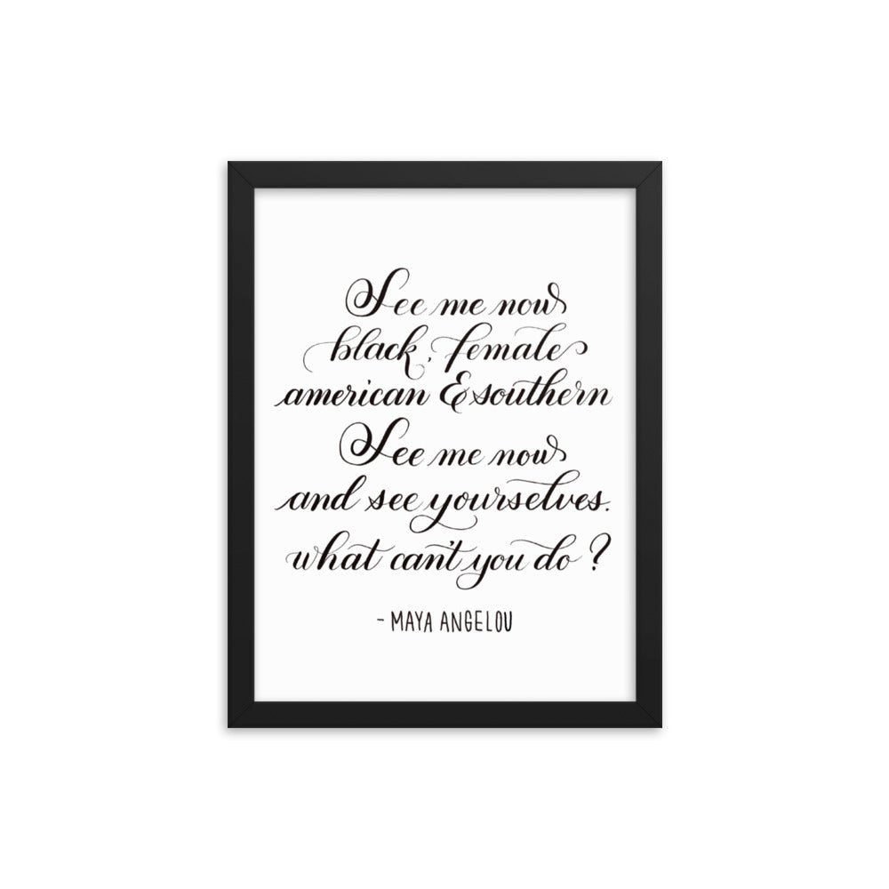 "See Me Now" - Maya Angelou Quote Calligraphy Print - DecoNegro