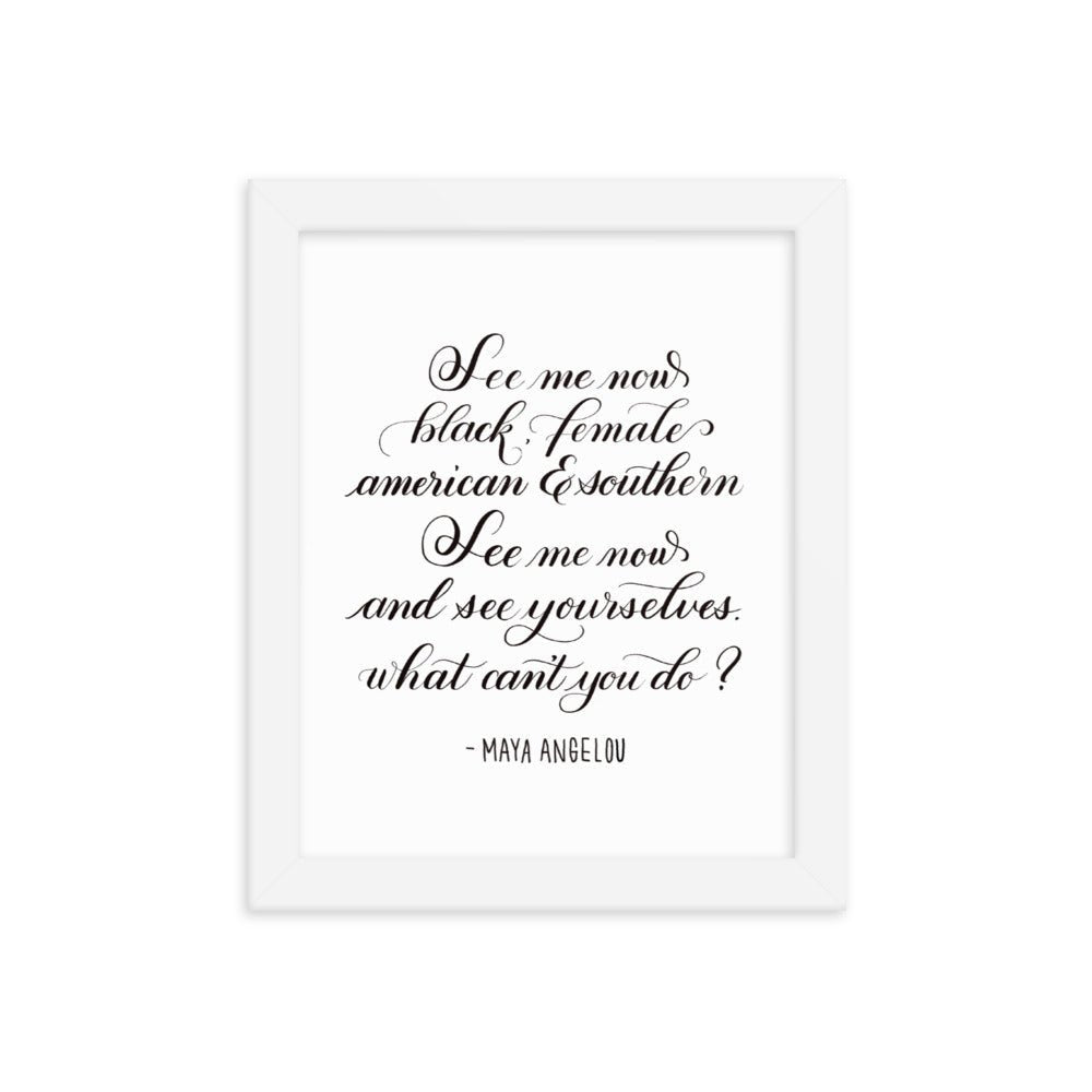 "See Me Now" - Maya Angelou Quote Calligraphy Print - DecoNegro