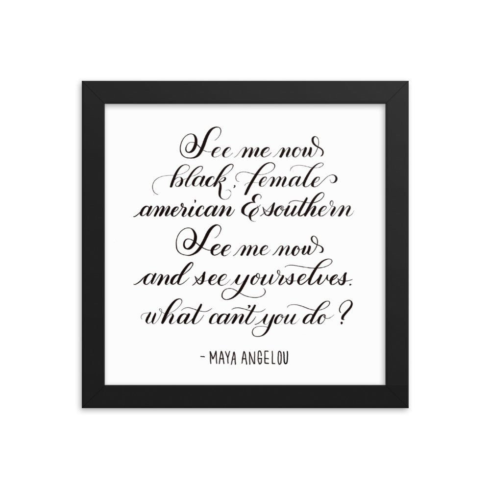 "See Me Now" - Maya Angelou Quote Calligraphy Print - DecoNegro